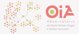 OIA – Observatório de Saúde Mental, Drogas e Direitos Humanos
