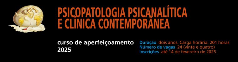 Curso Psicopatologia Psicanalítica e Clínica Contemporânea 2025