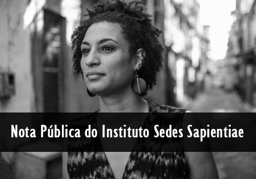 Nota Pública do Instituto Sedes Sapientiae – Marielle Franco, presente!