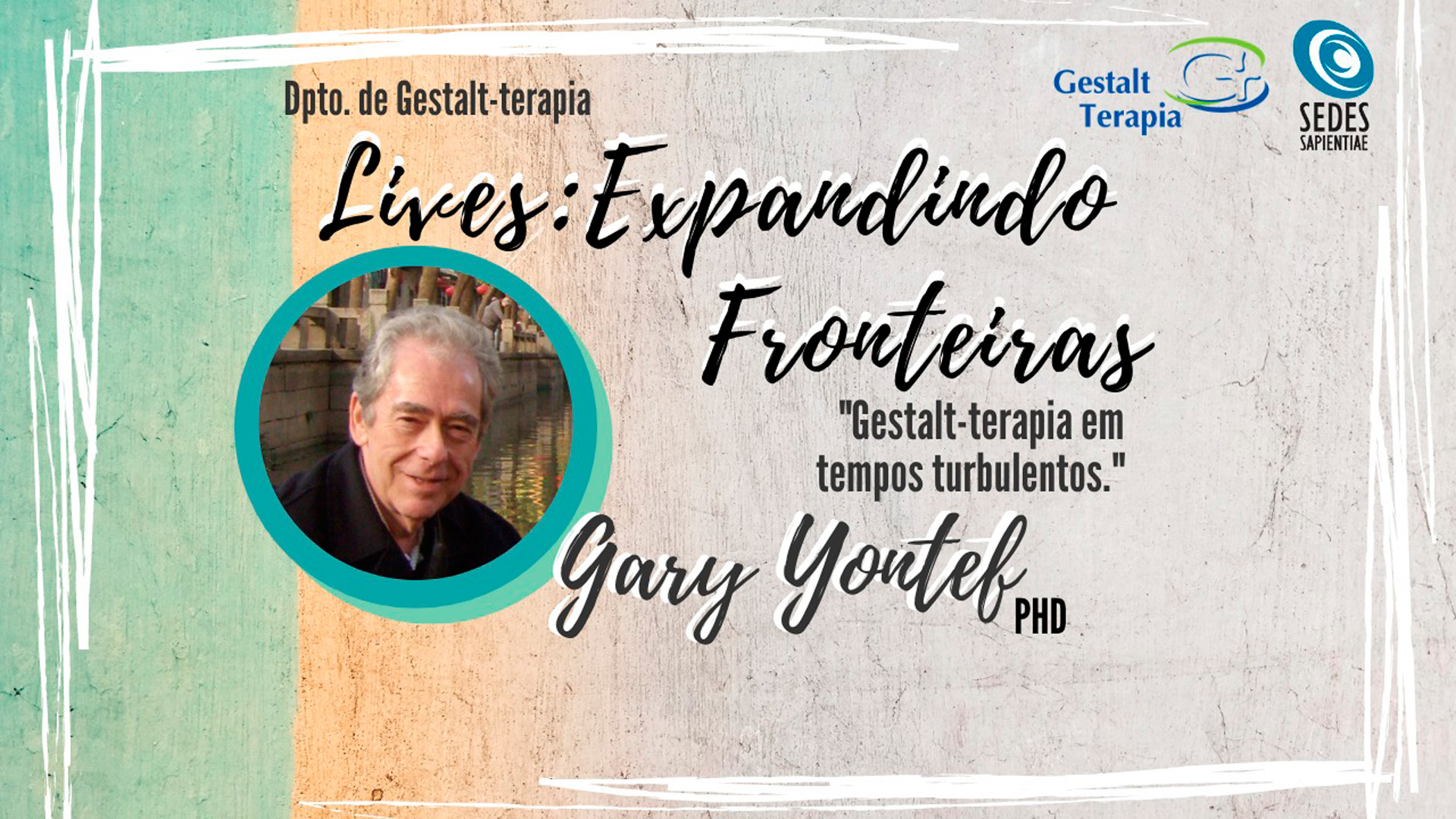 Lives: Expandindo Fronteiras – “Gestalt-terapia em tempos turbulentos” com Gary Yontef