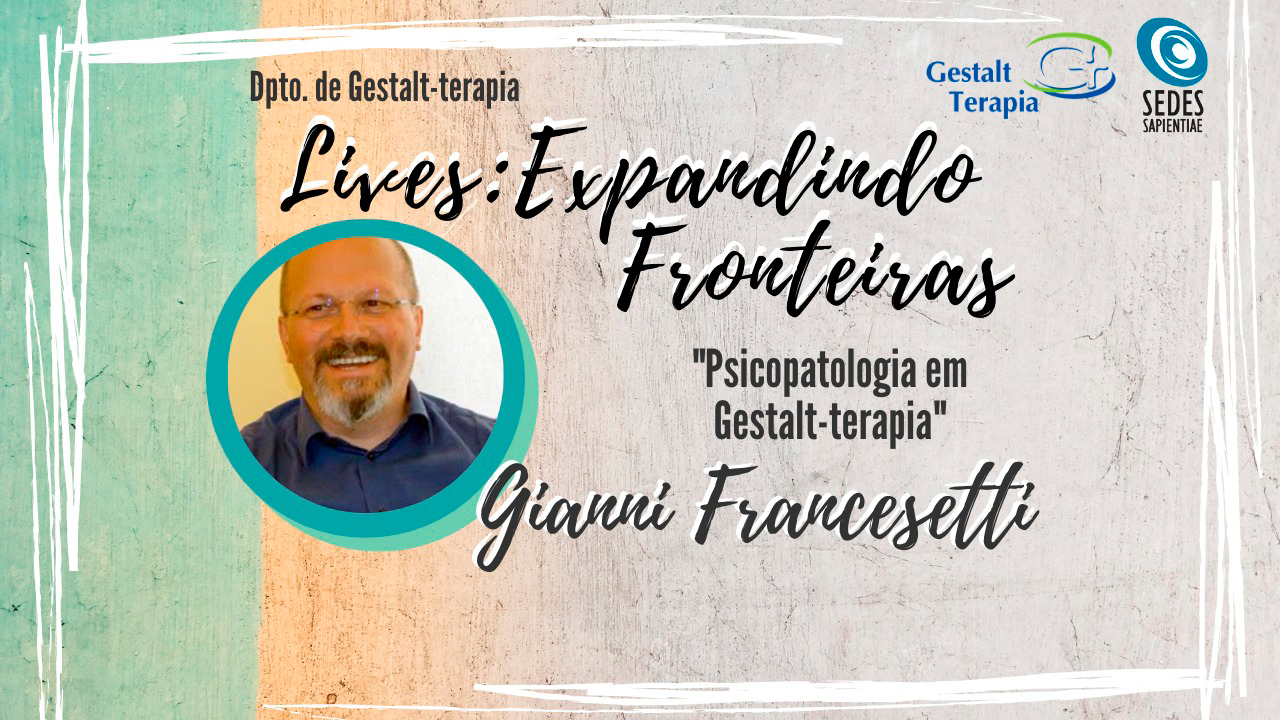 Lives: Expandindo Fronteiras – “Psicopatologia em Gestalt-Terapia” com Gianni Francesetti