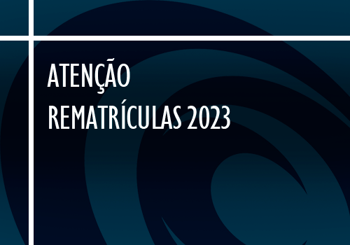 ATENÇÃO – REMATRÍCULA 2023