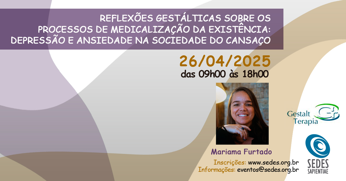 Reflexões gestálticas sobre os processos de medicalização da existência: depressão e ansiedade na sociedade do cansaço