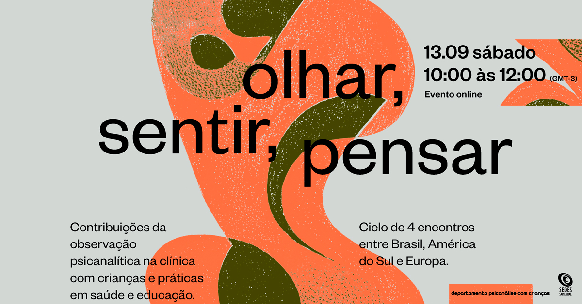 Olhar, Sentir, Pensar: Contribuições da observação psicanalítica na clínica com crianças e práticas em saúde e educação