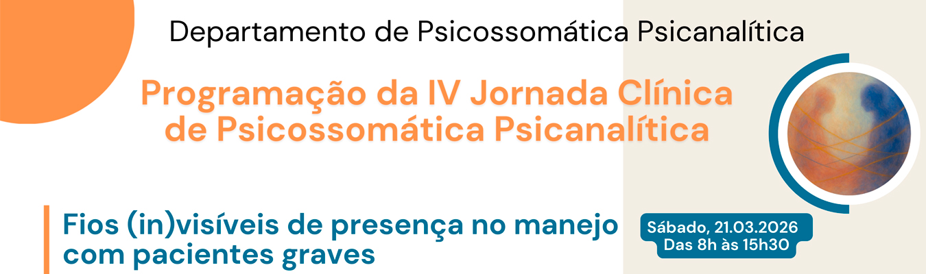 IV Jornada Clínica de Psicossomática Psicanalítica