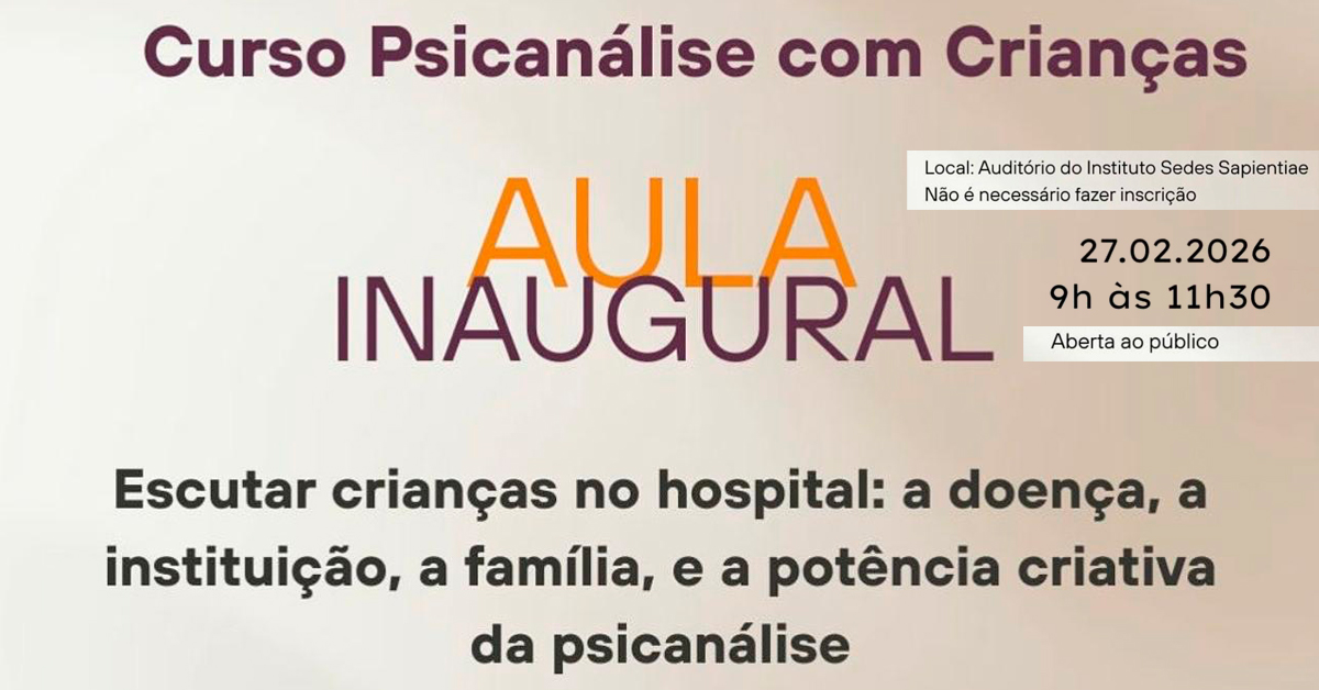 Aula Inaugural – Curso Psicanálise com Crianças