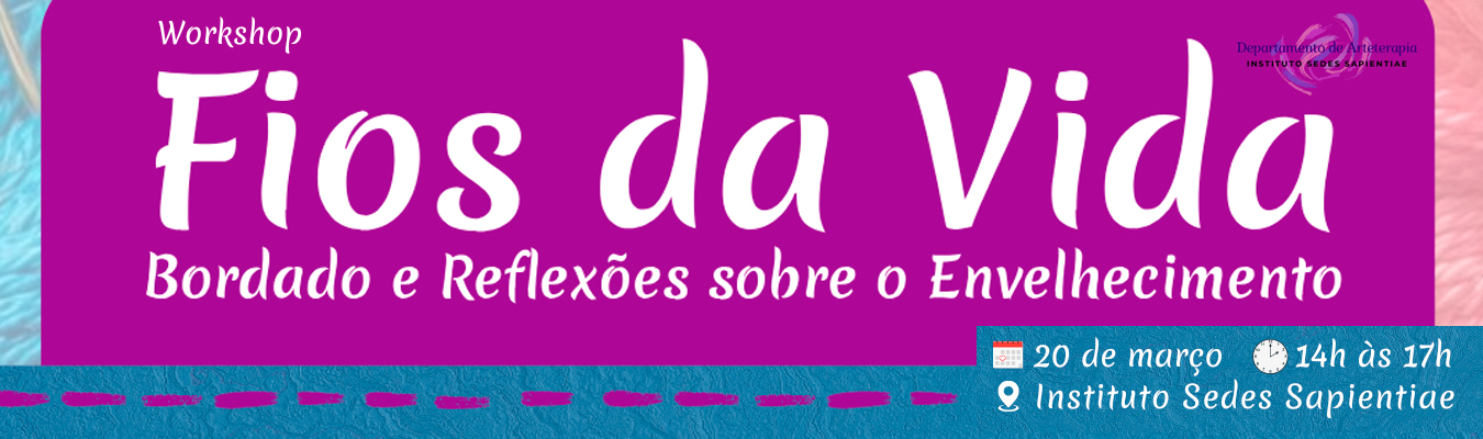Workshop Fios da Vida – Bordado e Reflexões sobre o Envelhecimento