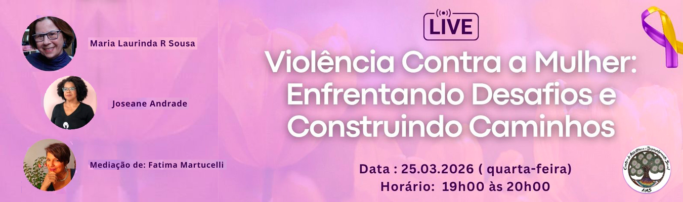 LIVE – Violência contra a mulher enfrentando desafios e construindo caminhos