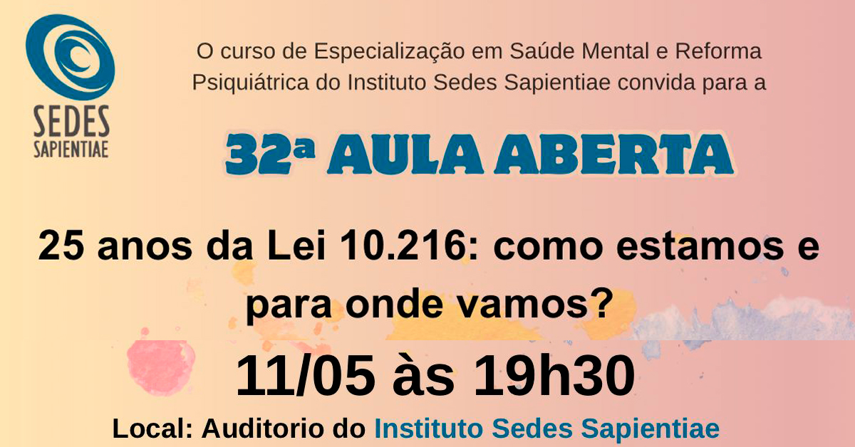 32ª Aula Aberta – 25 anos da Lei 10.216: como estamos e para onde vamos?
