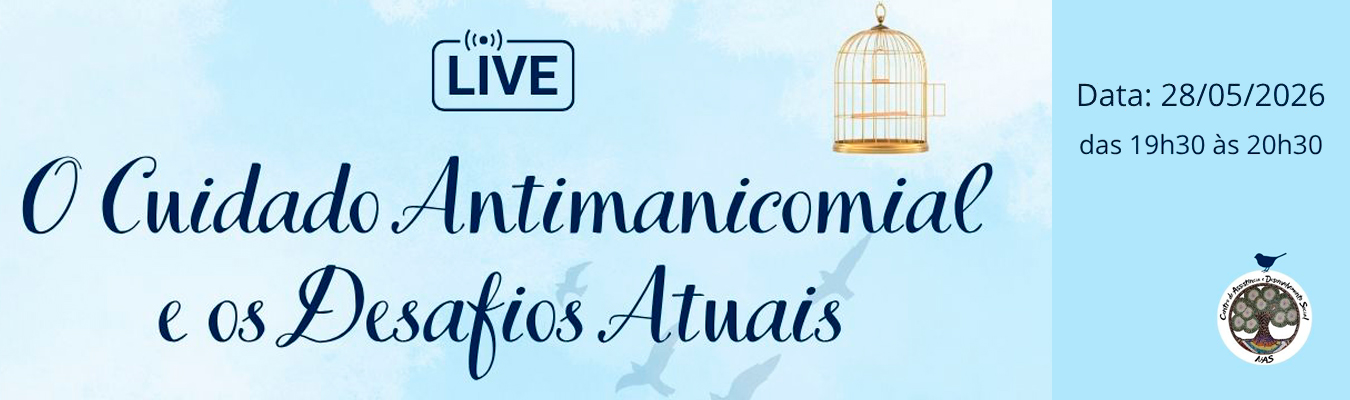 O Cuidado Antimanicomial e os Desafios Atuais