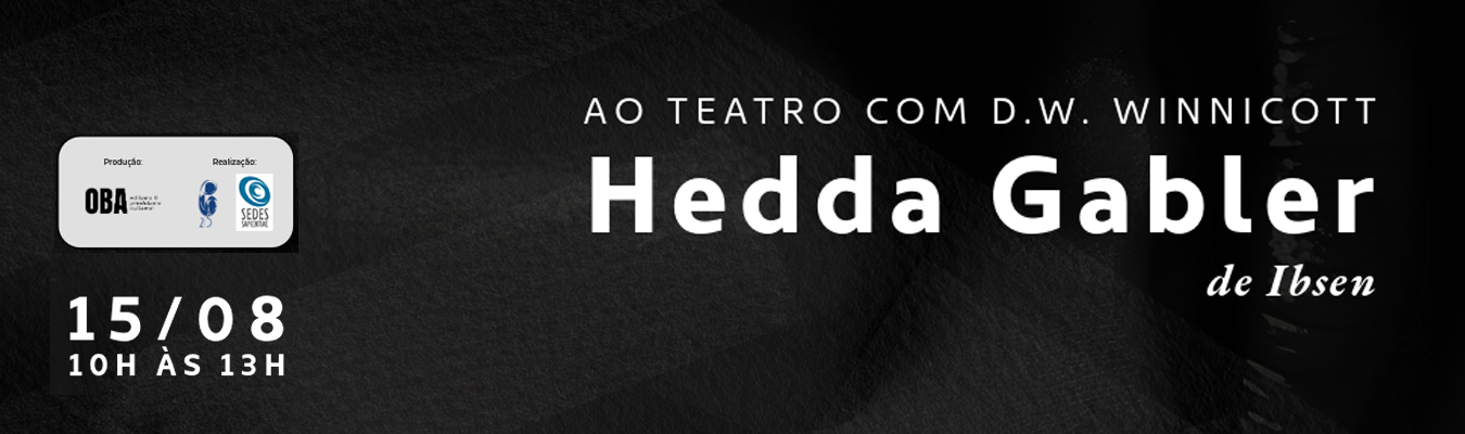 Ao teatro com D.W. Winnicott – Hedda Glaber de Ibsen