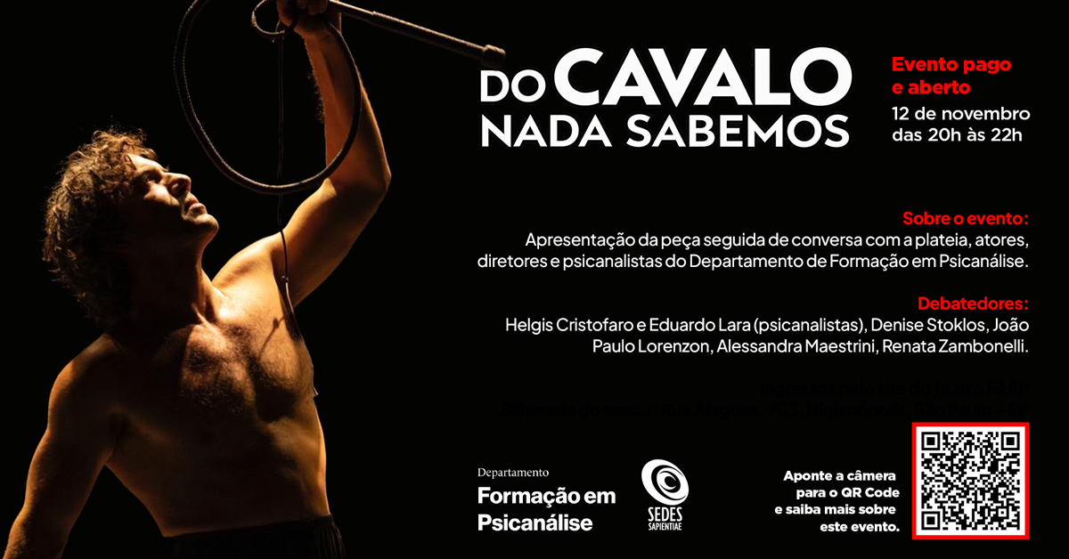 Do cavalo nada sabemos | Teatro e Psicanálise